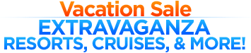 Vacation Sale Extravaganza: Resorts, Cruises, & More!